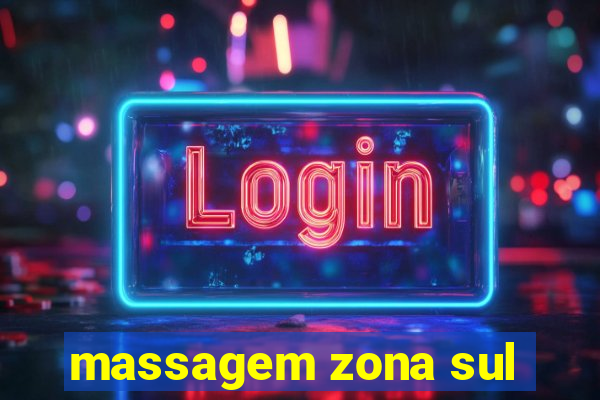 massagem zona sul